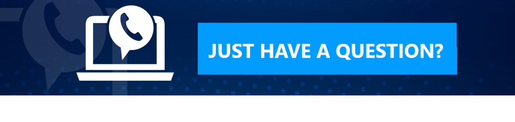 Just have a question?